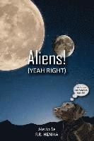 P. R. Henika - Aliens!(Yeah Right), Häftad