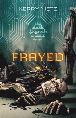 Kerry Nietz - Frayed, Häftad