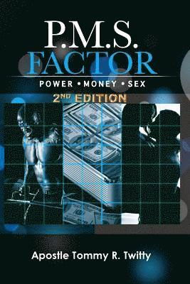 Tommy R. Twitty - P.M.S. Factor (Power, Money & Sex) 2nd Edition, Häftad. Tillgänglighet: Lägg i varukorg