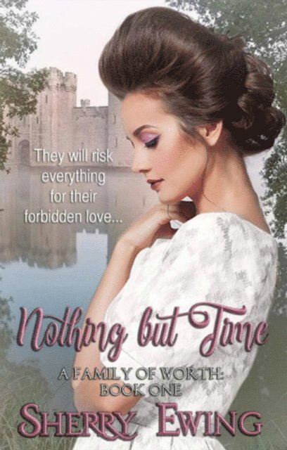 Sherry Ewing - Nothing But Time: A Family of Worth, Book One, E-bok