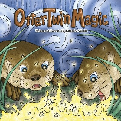 Katherine Ann Smith - Otter Twin Magic, Häftad