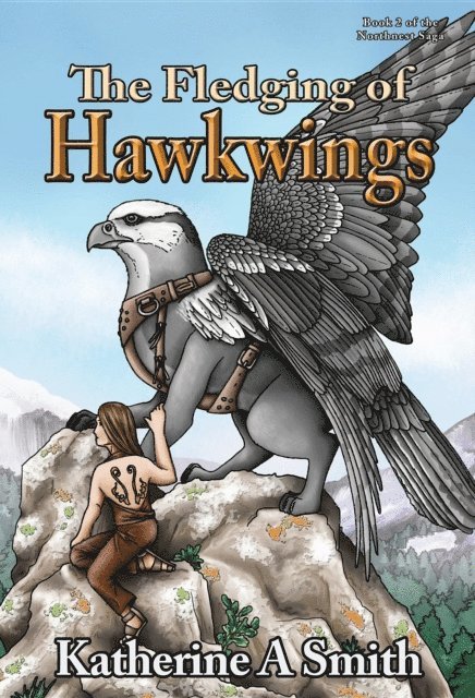 Katherine A Smith - Fledging of Hawkwings, E-bok
