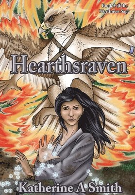 Katherine A Smith - Hearthsraven, Inbunden