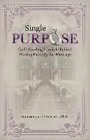 Ph. D. Anntwanique D. Edwards - Single Purpose: God's Guiding Principle Behind Waiting Patiently for Marriage, Häftad. Tillgänglighet: Lägg i varukorg