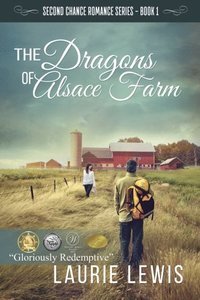 Dragons of Alsace Farm: A Second Chance Romance, Book 1