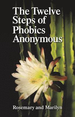 Rosemary Hartman, Marilyn Gellis - Twelve Steps of Phobics Anonymous, Häftad