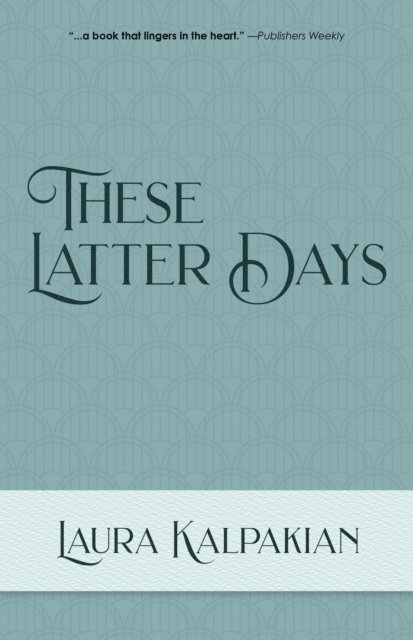 Laura Kalpakian - These Latter Days, E-bok. Tillgänglighet: Lägg i varukorg