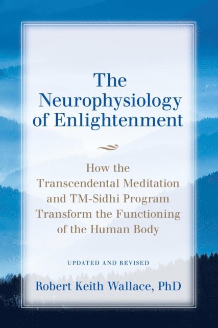 Robert  Keith Wallace - Neurophysiology of Enlightenment, E-bok
