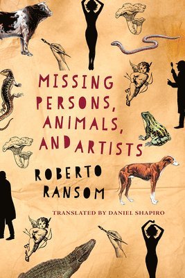 Roberto Ransom, Daniel Shapiro - Missing Persons, Animals, and Artists, Häftad. Tillgänglighet: Tillfälligt slut