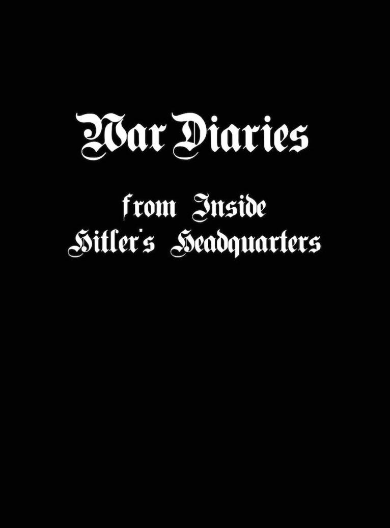 Thomas Fensch - War Diaries from Inside Hitler's Headquarters, Inbunden