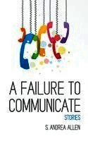 S. Andrea Allen - A Failure to Communicate, Häftad