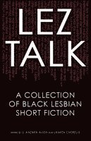 S. Andrea Allen, L. Cherelle - Lez Talk: A Collection of Black Lesbian Short Fiction, Häftad