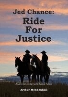 Arthur Mendenhall - Jed Chance: Ride For Justice, Häftad