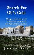 Search For Oli's Gold: Danger, adversity, and betrayal lie in wait on the 19th century frontier.