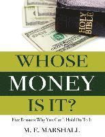 M. E. Marshall - Whose Money Is It?: Five Reasons Why You Can't Hold On To It, Häftad