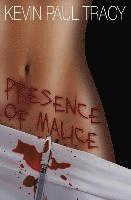 Kevin Paul Tracy - Presence of Malice, Häftad. Tillgänglighet: Lägg i varukorg