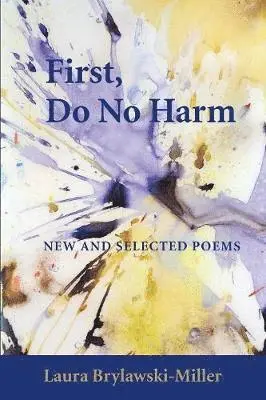 Laura Brylawski-Miller - First, Do No Harm, Häftad. Tillgänglighet: Lägg i varukorg