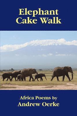 Andrew Oerke - Elephant Cake Walk, Häftad