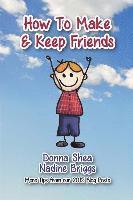 Nadine Briggs, Donna Shea - How to Make & Keep Friends: More Tips from our 2015 Blog Posts, Häftad. Tillgänglighet: Lägg i varukorg