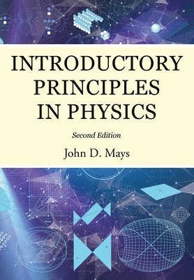 John D Mays - Introductory Principles in Physics, Häftad. Tillgänglighet: Lägg i varukorg