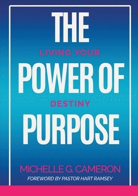 Michelle G Cameron - Power of Purpose, Häftad
