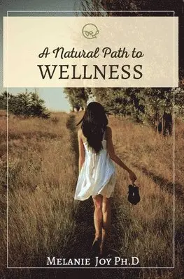 Melanie Angelis - Natural Path To Wellness, Häftad. Tillgänglighet: Lägg i varukorg