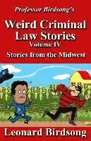 Leonard Birdsong - Professor Birdsong's Weird Criminal Law Stories: Volume IV - Stories from the Midwest, Häftad. Tillgänglighet: Lägg i varukorg