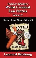 Leonard Birdsong - Professor Birdsong's Weird Criminal Law Stories - Volume 5: Stories from Way Out West, Häftad. Tillgänglighet: Lägg i varukorg