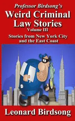Leonard Birdsong - Professor Birdsong's Weird Criminal Law Stories, Volume III: Stories From New York and the East Coast, Häftad. Tillgänglighet: Lägg i varukorg