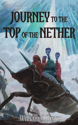William C Tracy - Journey to the Top of the Nether, Häftad. Tillgänglighet: Lägg i varukorg
