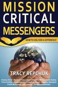 Mission Critical Messengers: How to Deliver a Difference
