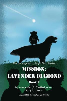 Alexander B. Cartledge, Amy L. Jarvis - Mission: Lavender Diamond: The Intergalactic Boys Club Series - Book 2, Häftad