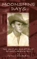 Susan D. Brandenburg - Moonshine Days: The Century Old Story of Robert Lee Swindell, Inbunden