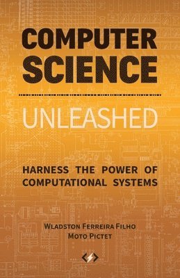 Wladston Ferreira Filho, Raimondo Pictet - Computer Science Unleashed, Häftad. Tillgänglighet: Lägg i varukorg