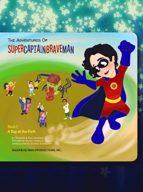 Paul Norman, Jennifer Norman - Adventures of SuperCaptainBraveMan, Book 1: A Day at the Park, E-bok