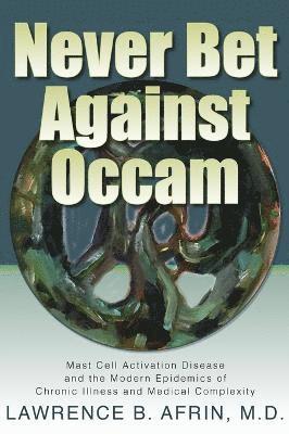 Lawrence B Afrin, Kendra Neilsen Myles - Never Bet Against Occam, Inbunden