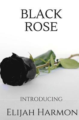 Elijah Harmon - Black Rose, Häftad
