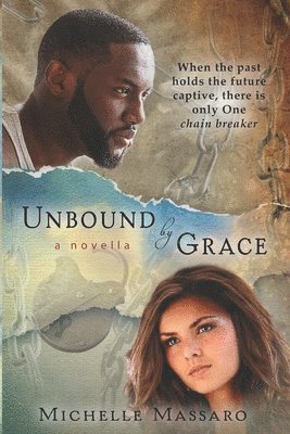 Michelle Massaro - Unbound by Grace: a novella, Häftad