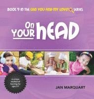 Jan Marquart - On Your Head: Book 9 in the Can You Find My Love? Series, Inbunden. Tillgänglighet: Lägg i varukorg