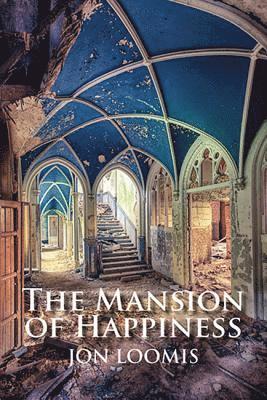 Jon Loomis - Mansion of Happiness, Häftad. Tillgänglighet: Tillfälligt slut