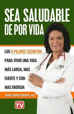 Dona Cooper-Dockery - Sea Saludable De Por Vida: Los 9 Pilares Secretos Para Vivir Una Vida Mas Larga, Mas Fuerte y Con Mas Energia, Häftad. Tillgänglighet: Lägg i varukorg