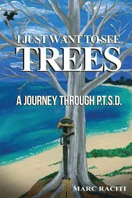 Sonja Raciti, Marc Raciti - I Just Want To See Trees: A Journey Through P.T.S.D., Häftad. Tillgänglighet: Lägg i varukorg