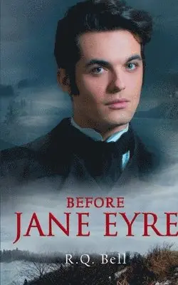 R Q Bell - Before Jane Eyre, Häftad. Tillgänglighet: Lägg i varukorg
