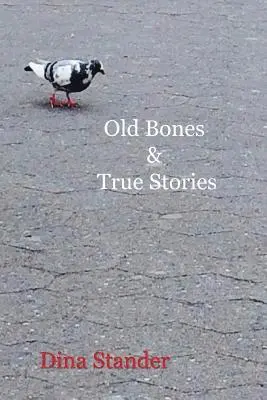 Dina Stander - Old Bones & True Stories, Häftad. Tillgänglighet: Lägg i varukorg