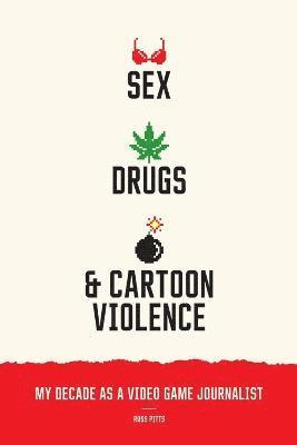 Russ Pitts - Sex, Drugs, and Cartoon Violence, Häftad