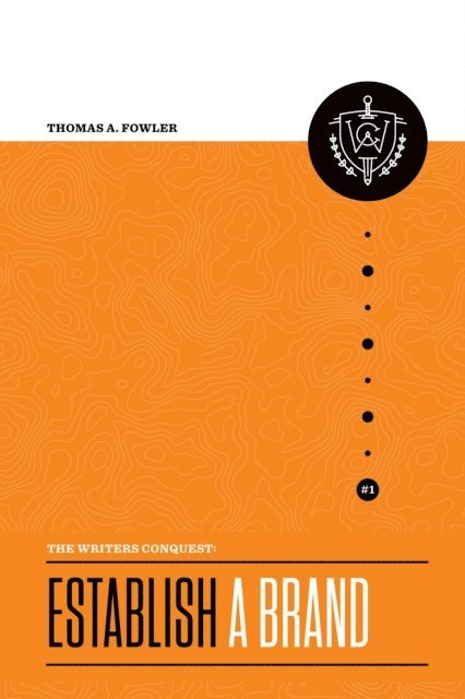 Thomas A Fowler - Writer's Conquest: Establish a Brand, E-bok. Tillgänglighet: Lägg i varukorg