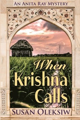 Susan Prince Oleksiw - When Krishna Calls, Häftad