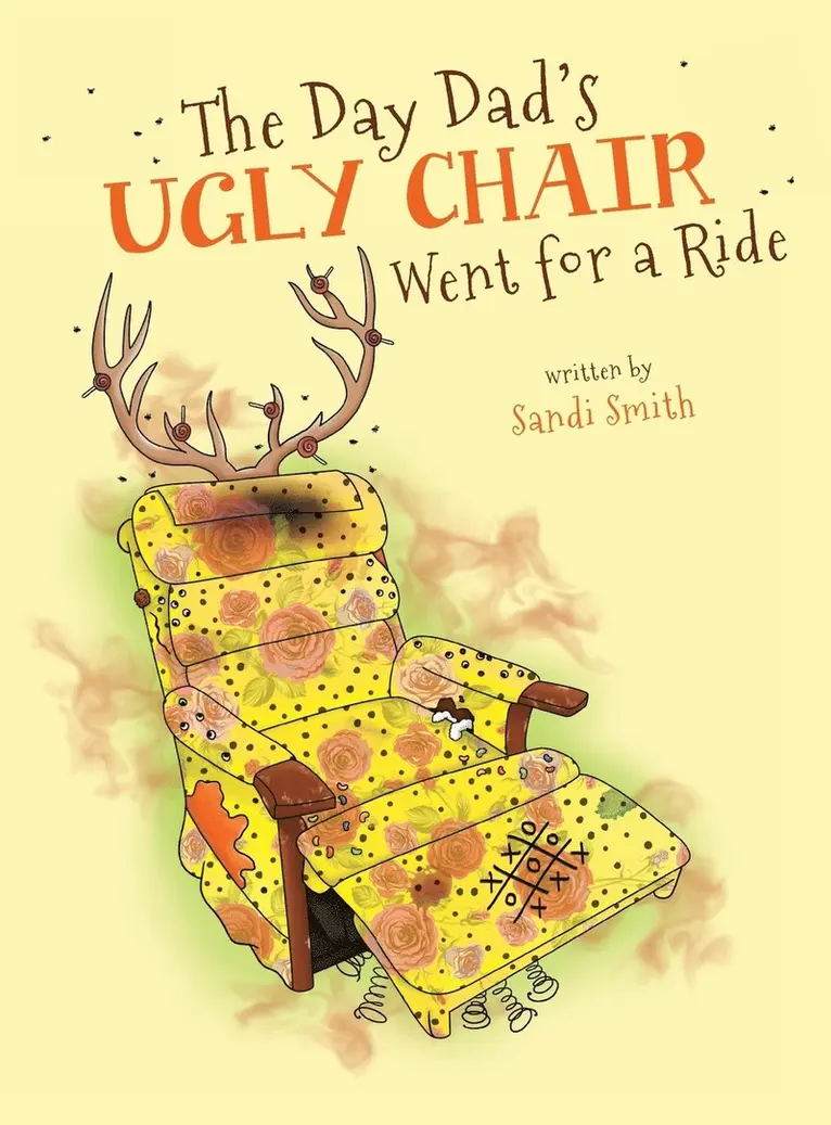 Sandi Smith - Day Dad's Ugly Chair Went for a Ride, Inbunden. Tillgänglighet: Lägg i varukorg