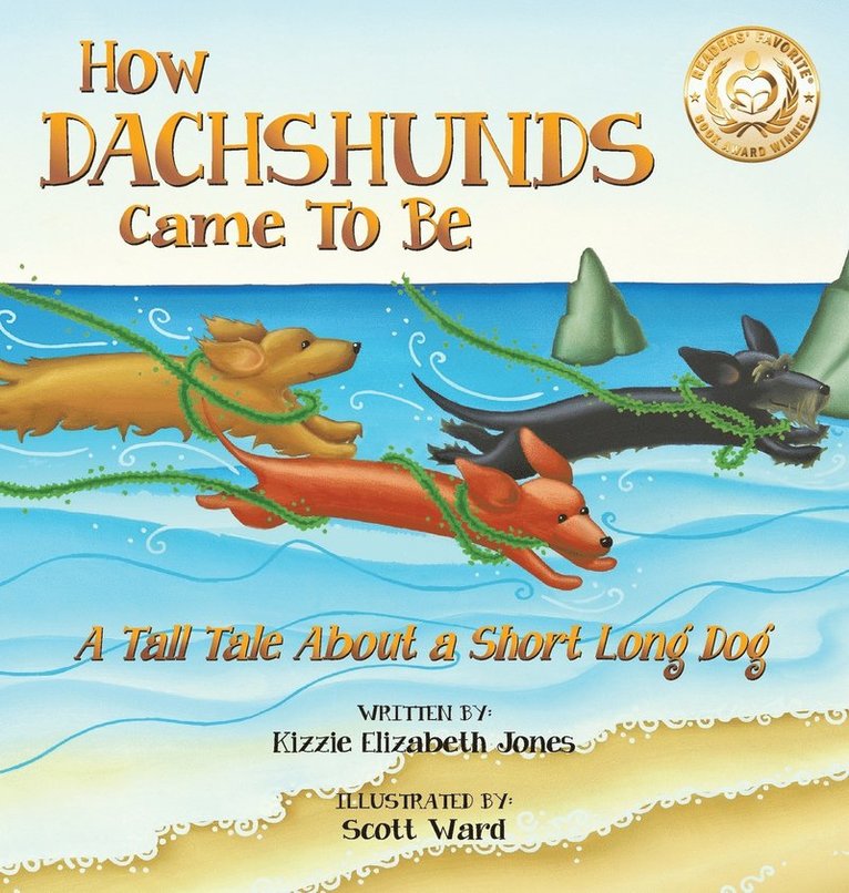 Kizzie Elizabeth Jones - How Dachshunds Came to Be (Hard Cover), Inbunden