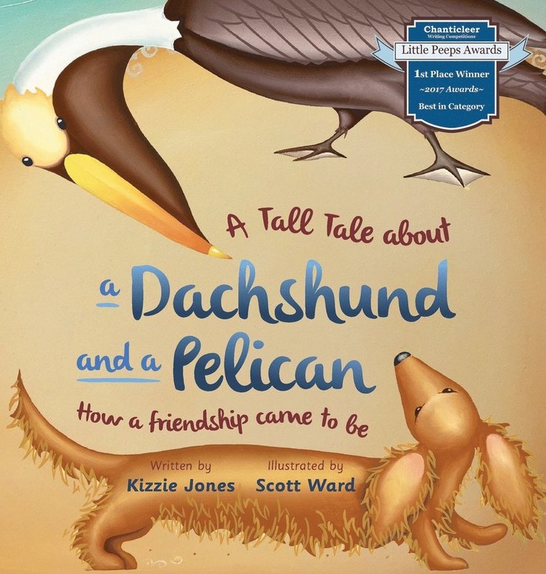 Kizzie Jones - Tall Tale About a Dachshund and a Pelican (Hard Cover), Inbunden